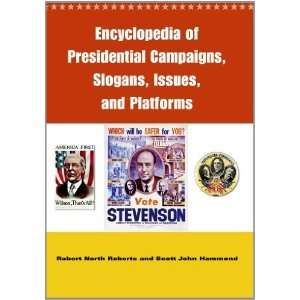 Encyclopedia of Presidential Campaigns, Slogans, Issues 