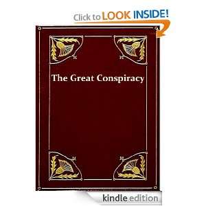 The Great Conspiracy Its Origin and History, Complete [Illustrated 