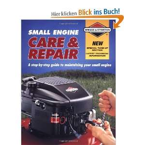 Briggs & Stratton Small Engine Care & Repair A Step By Step Guide to 