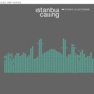 Istanbul Calling Ethnic Elec Various  Musik
