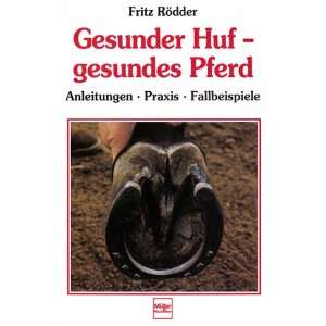 Gesunder Huf, gesundes Pferd  Fritz Rödder Bücher