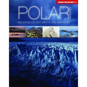 Wunder unserer Welt Polarregionen Das ewige Eis der Arktis und 