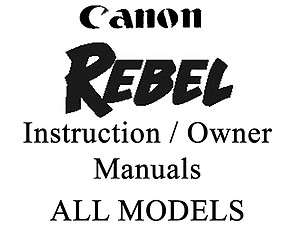   REBEL EOS User Guide Instruction Manual (All REBEL EOS Models)  