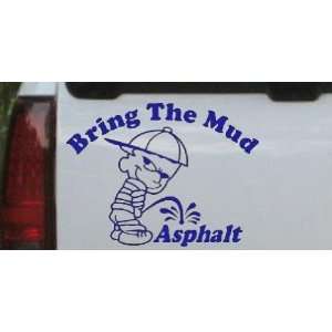 Bring The Mud Pee On Asphalt Off Road Car Window Wall Laptop Decal 