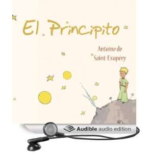 El Principito [The Little Prince] [Unabridged] [Audible Audio Edition 