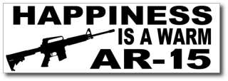 Happiness is a Warm AR 15 Funny Sticker Decal M4 Rifle  