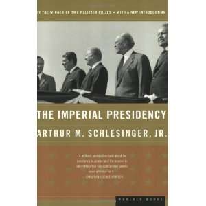   The Imperial Presidency [Paperback] Jr. Arthur M. Schlesinger Books
