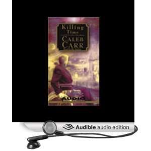  Killing Time (Audible Audio Edition) Caleb Carr Books
