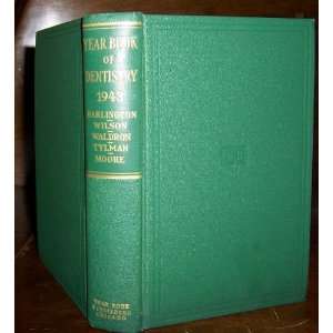 THE 1943 YEARBOOK OF DENTISTRY Charles; Wilson, George;Waldron, Carl 
