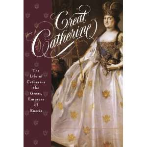  Great Catherine The Life of Catherine the Great, Empress 