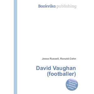    David Vaughan (footballer) Ronald Cohn Jesse Russell Books
