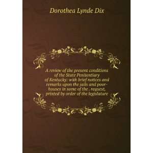   , printed by order of the legislature. Dorothea Lynde Dix Books