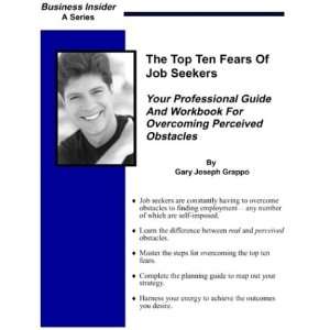   Top Ten Fears Of Job Seekers Gary Joseph Grappo  Books