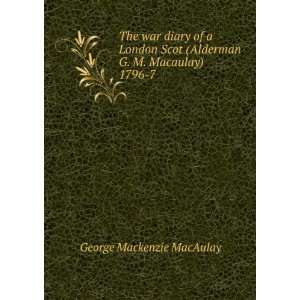   (Alderman G. M. Macaulay) 1796 7 George Mackenzie MacAulay Books