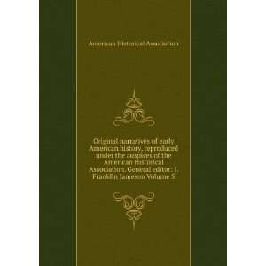   Franklin Jameson Volume 5 American Historical Association Books