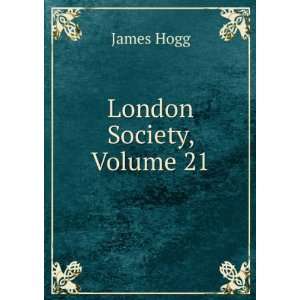  London Society, Volume 21 James Hogg Books