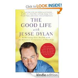 The Good Life with Jesse Dylan Redefining Your Health with the 