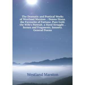   and poetical works of Westland Marston John Westland Marston Books