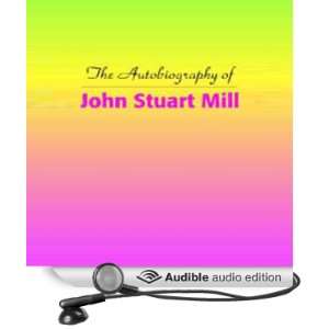  John Stuart Mill (Audible Audio Edition) John Stuart Mill, Noah