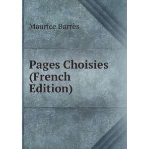  Pages Choisies (French Edition) Maurice BarrÃ¨s Books