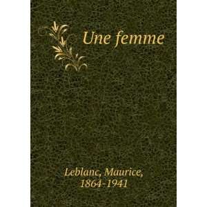  Une femme Maurice, 1864 1941 Leblanc Books