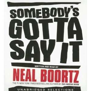   Gotta Say It CD [Abridged][Audiobook] (Audio CD)  Neal Boortz  Books