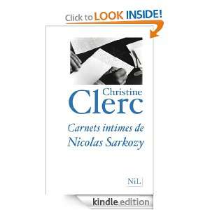Carnets intimes de Nicolas Sarkozy (French Edition) Christine CLERC 