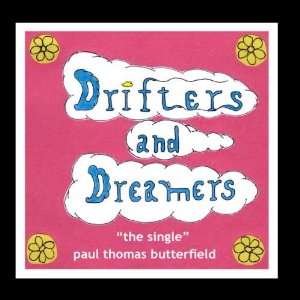    Drifters and Dreamers   Single Paul Thomas Butterfield Music