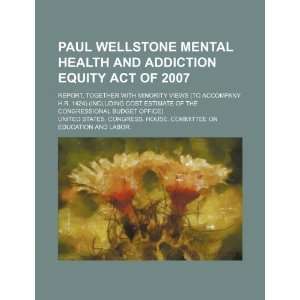  Paul Wellstone Mental Health and Addiction Equity Act of 