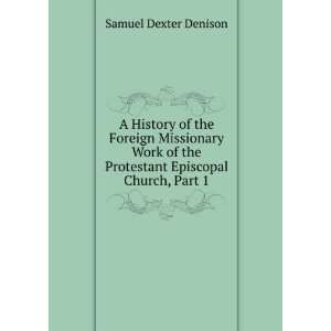   the Protestant Episcopal Church, Part 1 Samuel Dexter Denison Books