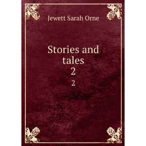  Stories and tales. 2 Jewett Sarah Orne Books