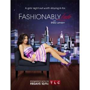  Fashionably Late with Stacy London (TV) Poster (11 x 17 