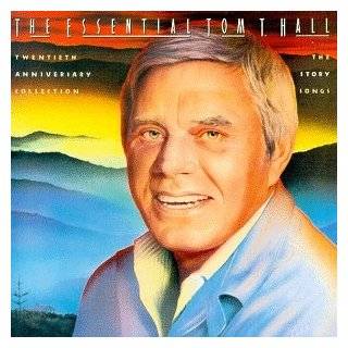 The Essential Tom T. Hall Twentieth Anniversary Collection The Story 