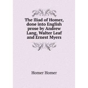   prose by Andrew Lang, Walter Leaf and Ernest Myers Homer Homer Books