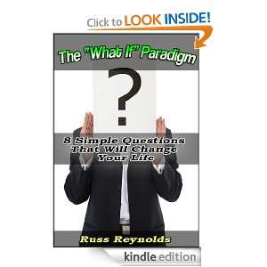 The What If Paradigm Russ William Reynolds  Kindle Store