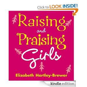 Raising and Praising Girls Elizabeth Hartley Brewer  