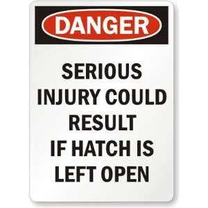  Danger Serious Injury Could Result If Hatch Is Left Open 