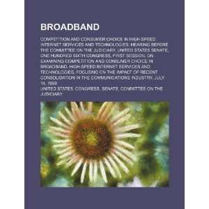 com Broadband competition and consumer choice in high speed Internet 