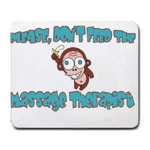  Please, Dont Feed The Massage Therapist Mousepad Office 