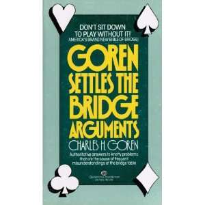  GOREN SETTLES THE BRIDGE ARGUMENTS Charles H. Goren 
